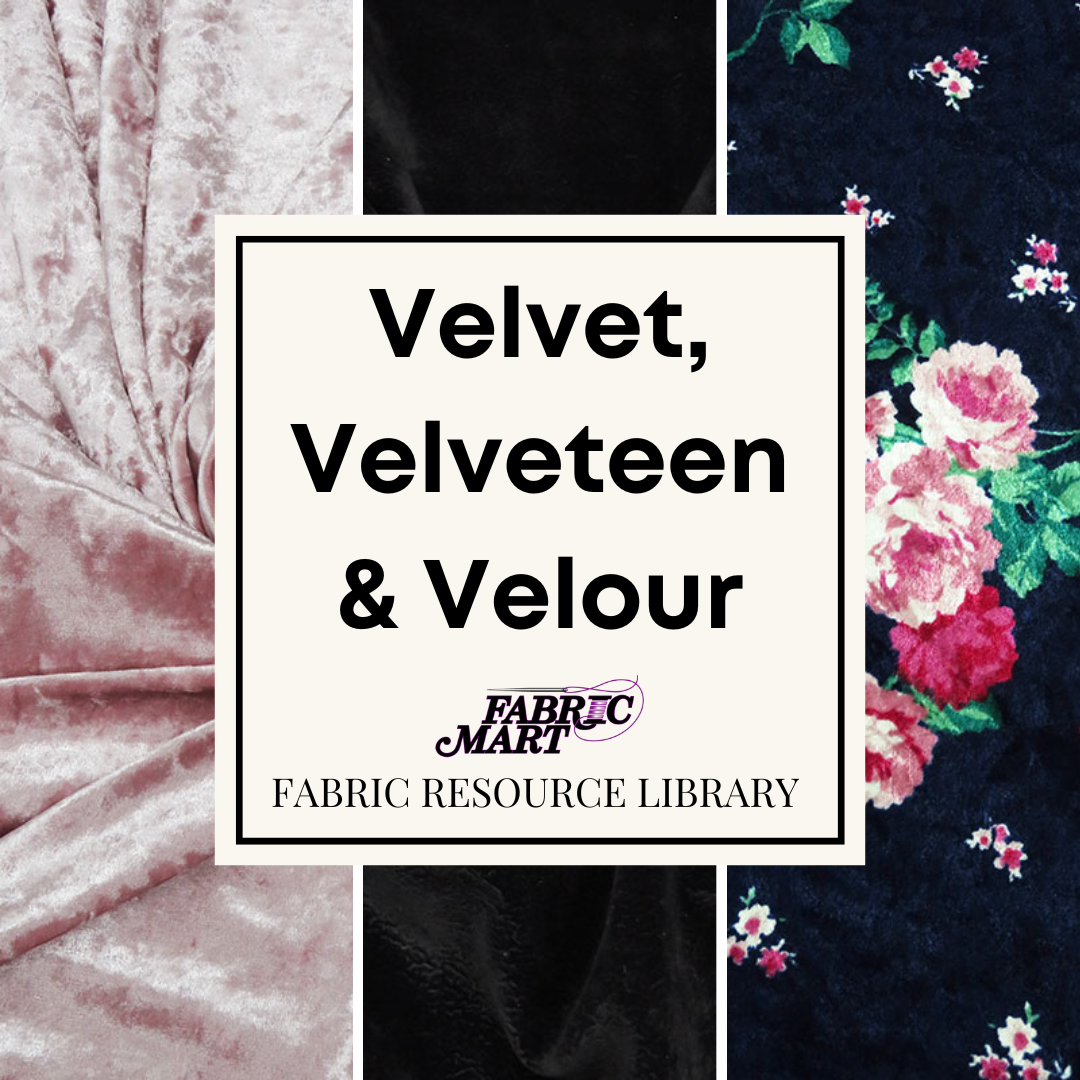 Fabric Resource Library: Velvet, Velveteen and Velour