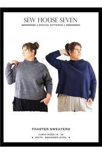 Sew House Seven Patterns - The Toaster Sweaters - Sizes 16-34