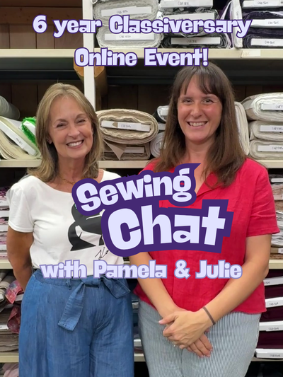 Sewing Chat with Julie & Pamela: Our 6-Year Class-iversary! - September 30, 7-9pm ET via Zoom