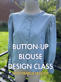 Button-up Blouse Design Class with Pamela Leggett - October 21 & 28, 7-9pm ET via Zoom