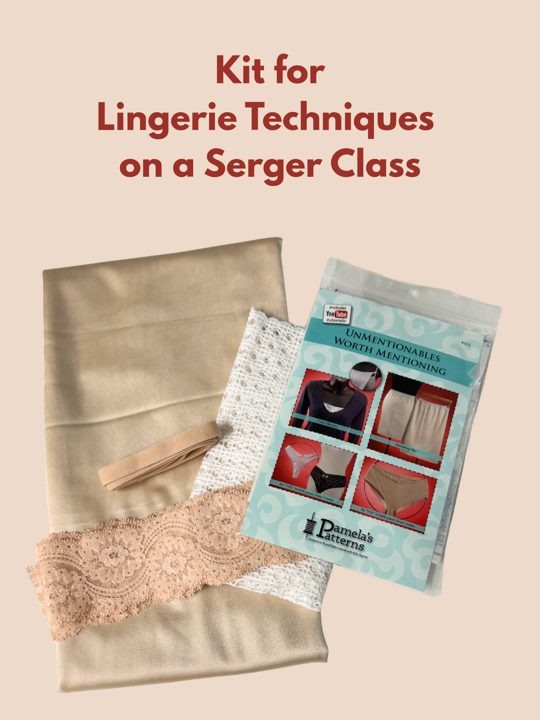 Kit for Lingerie Techniques Serger Class