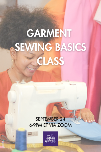 Garment Sewing Basics Class with Katrina Walker - Wednesday, September 24, 6-9pm ET via Zoom